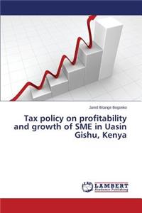 Tax policy on profitability and growth of SME in Uasin Gishu, Kenya