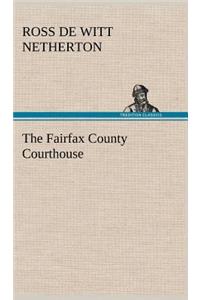 The Fairfax County Courthouse