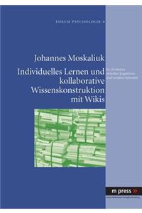 Individuelles Lernen Und Kollaborative Wissenskonstruktion Mit Wikis ALS Ko-Evolution Zwischen Kognitiven Und Sozialen Systemen
