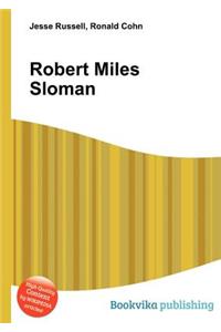 Robert Miles Sloman