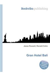 Gran Hotel Bali