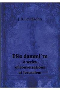 Éfés dammîm a series of conversations at Jerusalem