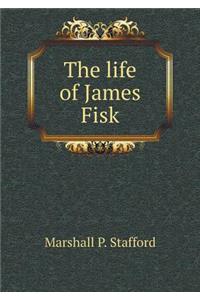 The life of James Fisk