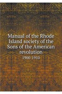 Manual of the Rhode Island Society of the Sons of the American Revolution 1900-1910