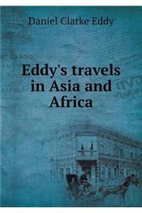 Eddy's Travels in Asia and Africa