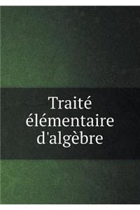 Traité Élémentaire d'Algèbre