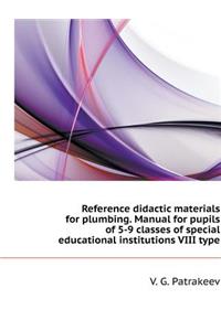 Reference Didactic Materials for Plumbing. Manual for Pupils of 5-9 Classes of Special Educational Institutions VIII Type