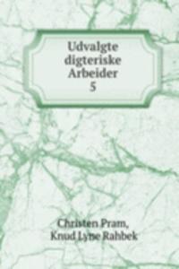 Udvalgte digteriske Arbeider