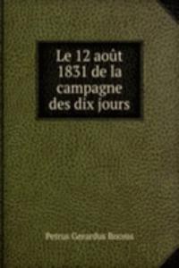 Le 12 aout 1831 de la campagne des dix jours