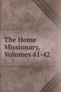 Home Missionary, Volumes 41-42