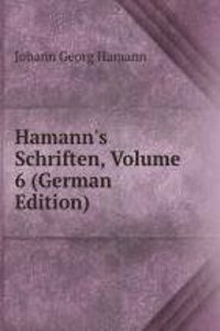 Hamann's Schriften, Volume 6 (German Edition)