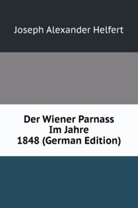 Der Wiener Parnass Im Jahre 1848 (German Edition)