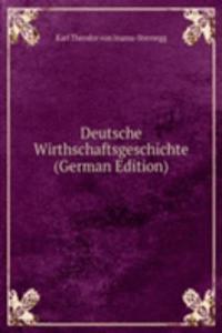 Deutsche Wirthschaftsgeschichte (German Edition)