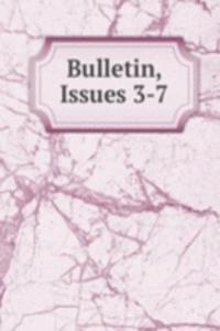 Bulletin, Issues 3-7