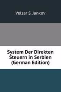 System Der Direkten Steuern in Serbien (German Edition)