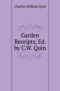Garden Receipts, Ed. by C.W. Quin