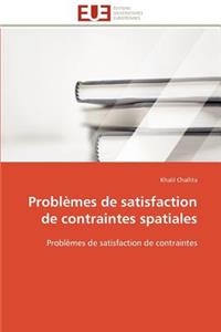 Probl�mes de Satisfaction de Contraintes Spatiales