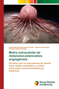 Matriz extracelular de melanoma potencializa angiogênese