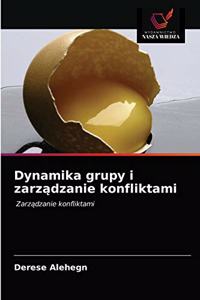 Dynamika grupy i zarządzanie konfliktami
