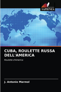 Cuba, Roulette Russa Dell'america