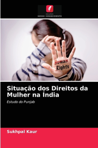 Situação dos Direitos da Mulher na Índia