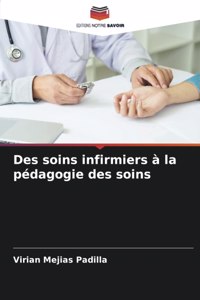 Des soins infirmiers à la pédagogie des soins