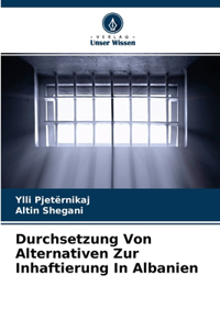 Durchsetzung Von Alternativen Zur Inhaftierung In Albanien