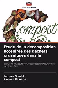 Étude de la décomposition accélérée des déchets organiques dans le compost