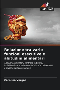 Relazione tra varie funzioni esecutive e abitudini alimentari