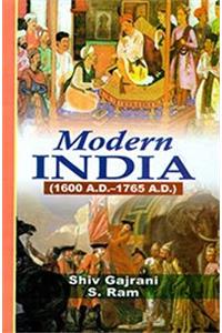 Modern India (1600 A.D.1765 A.D.), 365pp., 2013