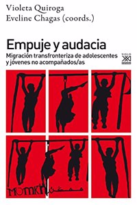 Empuje y audacia: Migracion transfronteriza de adolescentes y jovenes no acompanados/as