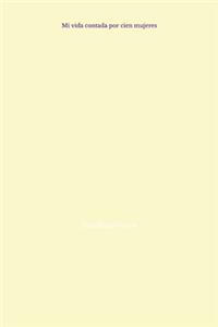 Mi vida contada por cien mujeres
