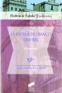 La Espana de Franco (1939-1975). Economia