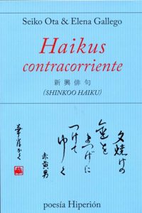 Haikus contracorriente: (Shinkoo Haiku)