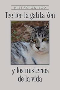 Tee Tee La Gatita Zen y Los Misterios de La Vida