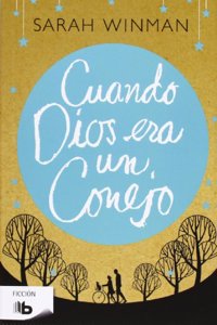 Cuando Dios era un conejo / When God Was a Rabbit