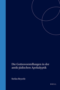 Die Gottesvorstellungen in Der Antik-Jüdischen Apokalyptik