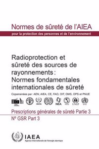 Radiation Protection and Safety of Radiation Sources: International Basic Safety Standards