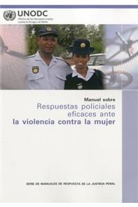 Manual Sobre Respuestas Policiales Eficaces Ante La Violencia Contra La Mujer