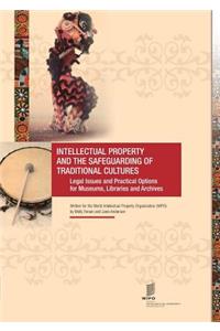 Intellectual Property and the Safeguarding of Traditional Cultures
