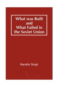 What Was Built and What Failed in the Soviet Union