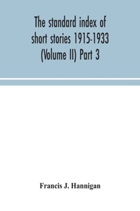 The standard index of short stories 1915-1933 (Volume II) Part 3