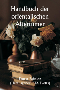 Handbuch der orientalischen Altertümer