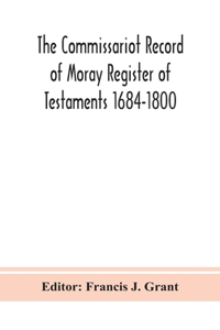 Commissariot Record of Moray Register of Testaments 1684-1800