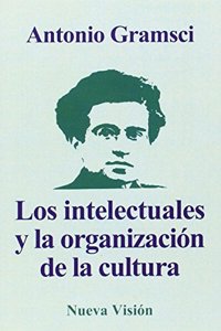 Los Intelectuales y La Organizacion de La Cultura