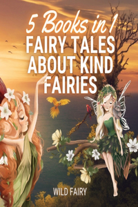 Fairy Tales About Kind Fairies