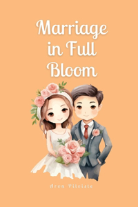 Marriage in Full Bloom