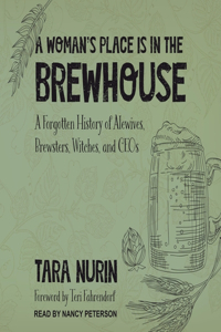 A Woman's Place Is in the Brewhouse Lib/E