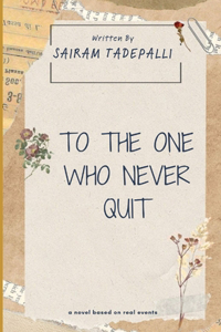 To The One Who Never Quit