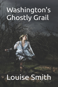 Washington's Ghostly Grail